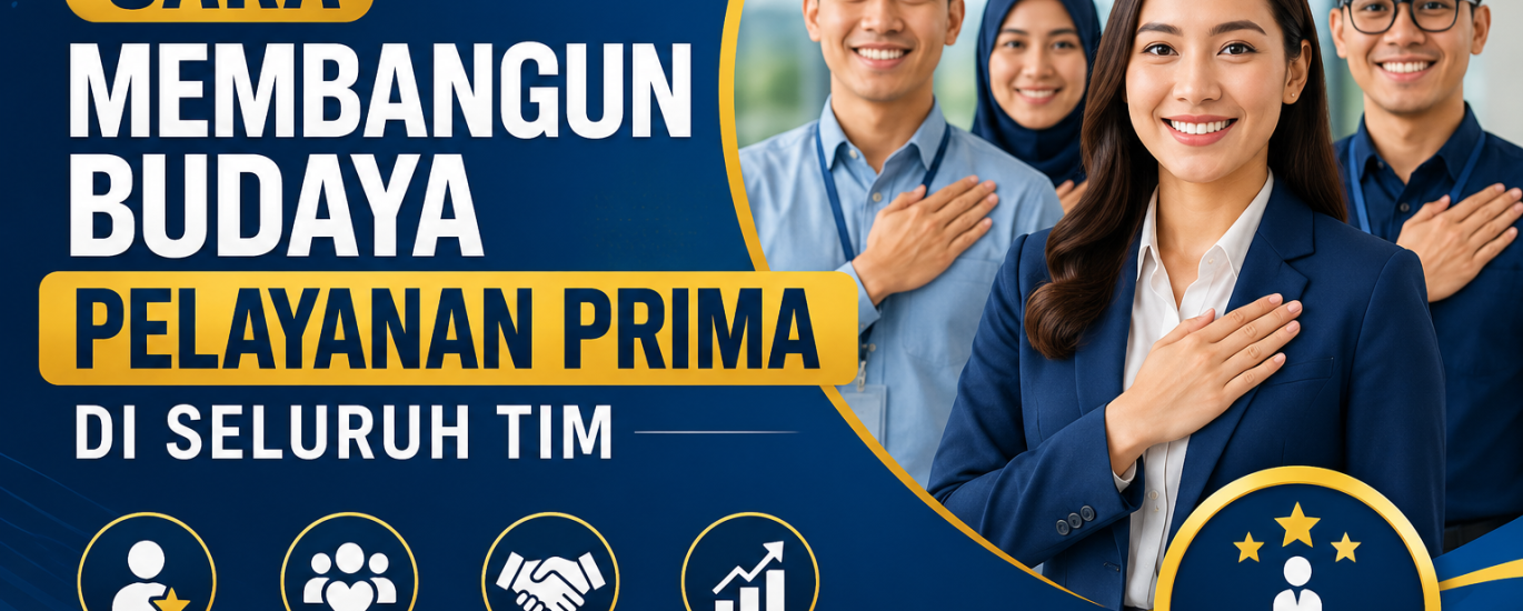 Cara Membangun Budaya Pelayanan Prima