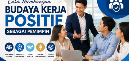 Cara Membangun Budaya Kerja Positif