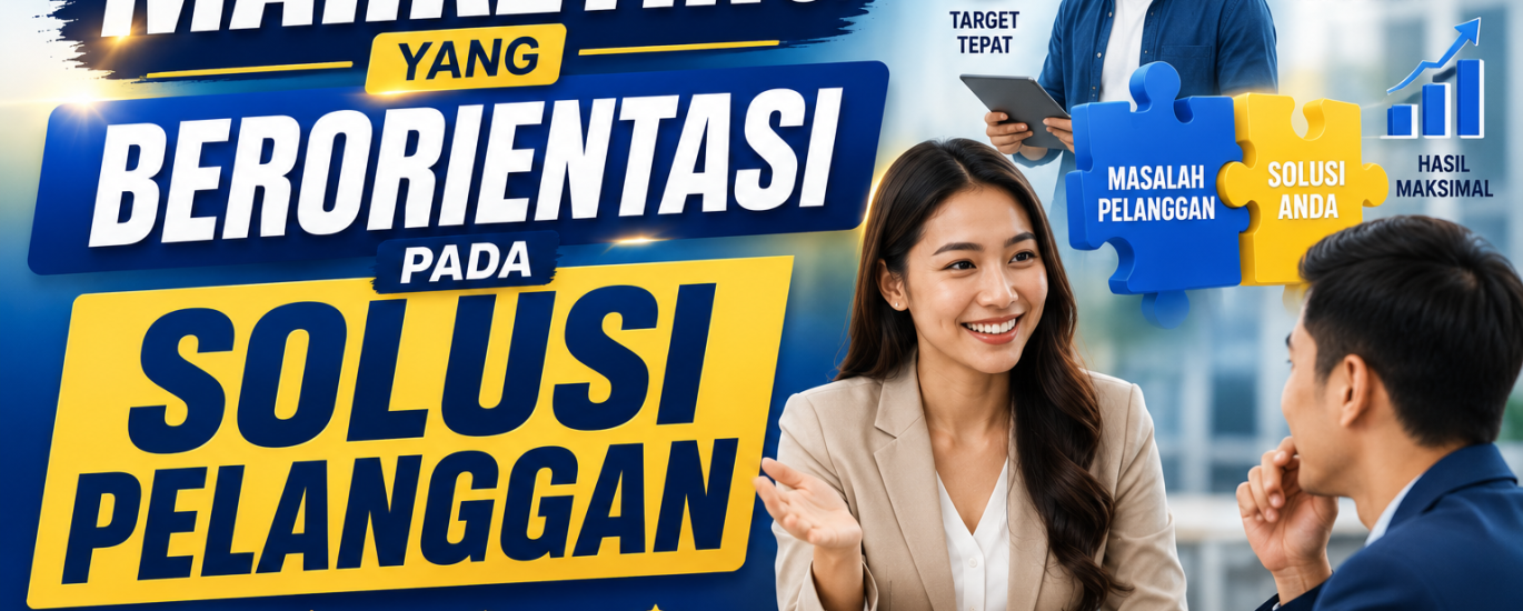 Marketing yang Berorientasi pada Solusi