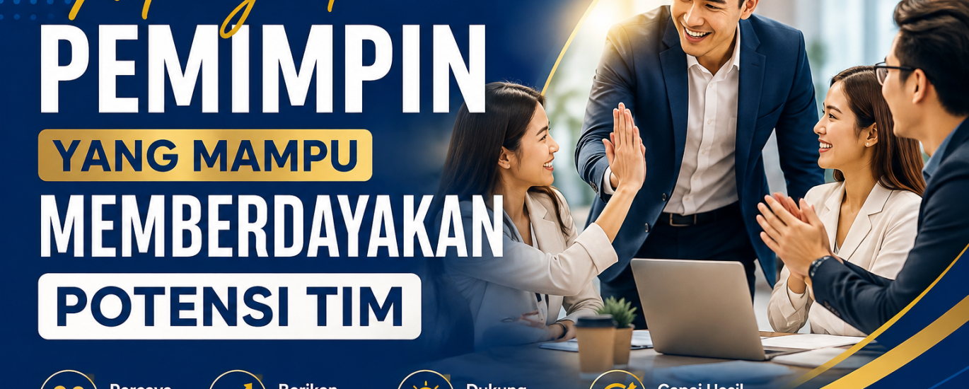 Pemimpin yang Mampu Memberdayakan Potensi