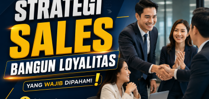 Strategi sales bangun loyalitas