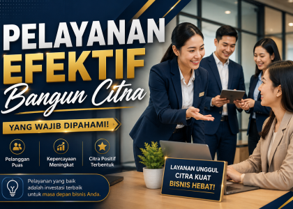 Pelayanan efektif bangun citra