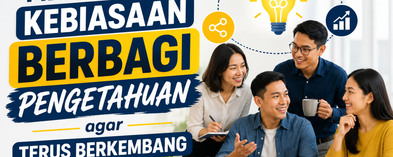 Membangun Kebiasaan Berbagi Pengetahuan