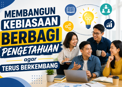 Membangun Kebiasaan Berbagi Pengetahuan