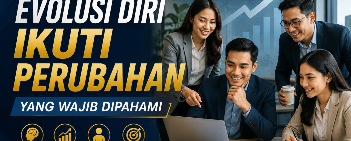 Evolusi Diri Ikuti Perubahan