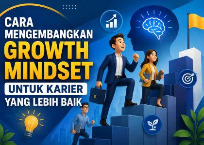 Cara Mengembangkan Growth Mindset