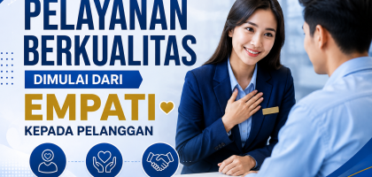 Pelayanan Berkualitas Dimulai dari Empati