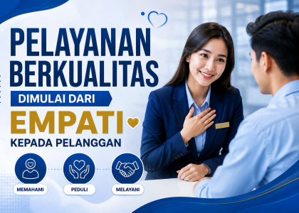 Pelayanan Berkualitas Dimulai dari Empati
