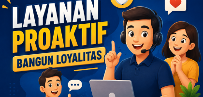layanan proaktif bangun loyalitas