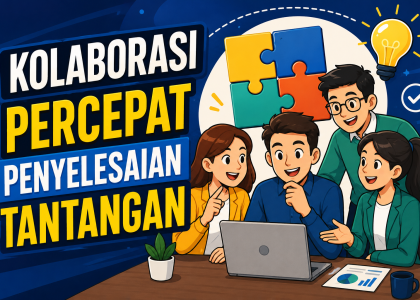 Kolaborasi Percepat Penyelesaian Tantangan