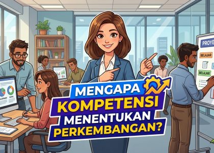 Mengapa Kompetensi Menentukan Perkembangan?