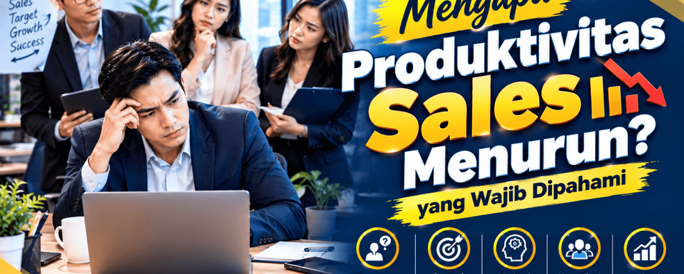 Mengapa Produktivitas Sales Menurun?