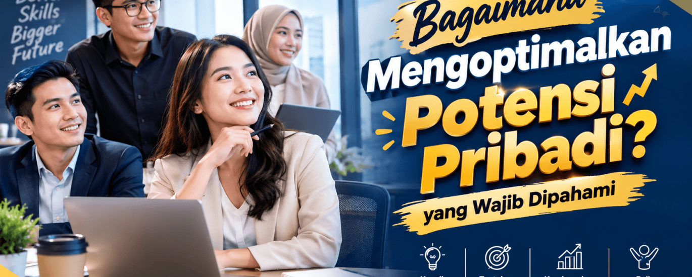 Bagaimana Mengoptimalkan Potensi Pribadi?