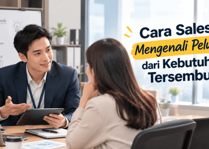 Cara Sales Mengenali Peluang dari Kebutuhan Tersembunyi