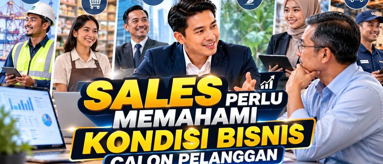 Sales Perlu Memahami Kondisi